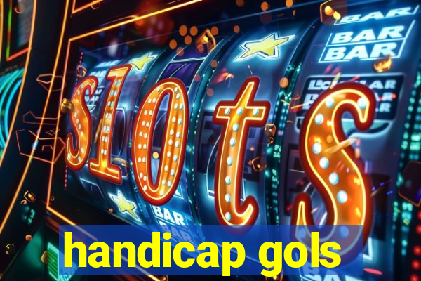 handicap gols